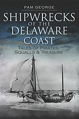 eBook (epub) Shipwrecks of the Delaware Coast de Pam George