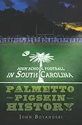 E-Book (epub) High School Football in South Carolina von John Boyanoski