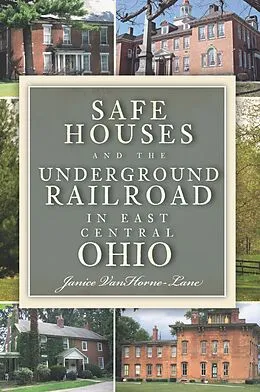 E-Book (epub) Safe Houses and the Underground Railroad in East Central Ohio von Janice Vanhorne-Lane