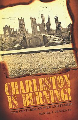 E-Book (epub) Charleston is Burning! von Daniel J. Crooks Jr.