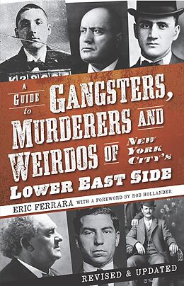 E-Book (epub) Guide to Gangsters, Murderers and Weirdos of New York City's Lower East Side von Eric Ferrara