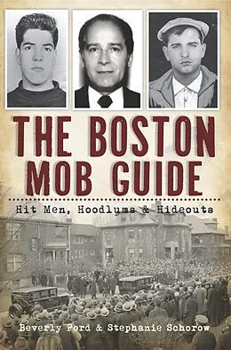 E-Book (epub) Boston Mob Guide: Hit Men, Hoodlums & Hideouts von Beverly Ford