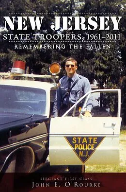E-Book (epub) New Jersey State Troopers, 1961-2011 von Sergeant First Class John E. O'Rourke