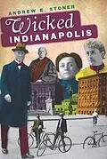 E-Book (epub) Wicked Indianapolis von Andrew E. Stoner