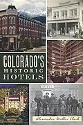 E-Book (epub) Colorado's Historic Hotels von Alexandra Walker Clark