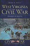 E-Book (epub) West Virginia and the Civil War von Mark A. Snell