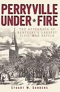 E-Book (epub) Perryville Under Fire von Stuart W. Sanders