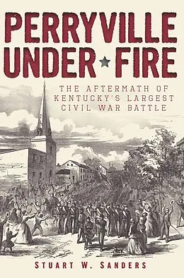E-Book (epub) Perryville Under Fire von Stuart W. Sanders