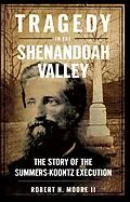 E-Book (epub) Tragedy in the Shenandoah Valley von Robert H. Moore Ii