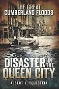 E-Book (epub) Great Cumberland Floods: Disaster in the Queen City von Albert L. Feldstein