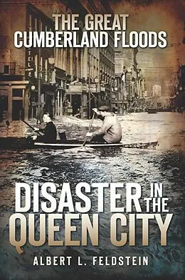 E-Book (epub) Great Cumberland Floods: Disaster in the Queen City von Albert L. Feldstein