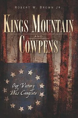 E-Book (epub) Kings Mountain and Cowpens von Robert W. Brown Jr.