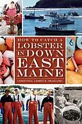 E-Book (epub) How to Catch a Lobster in Down East Maine von Christina Lemieux Oragano