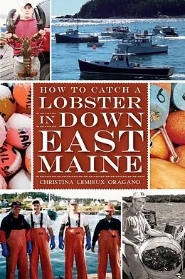 E-Book (epub) How to Catch a Lobster in Down East Maine von Christina Lemieux Oragano