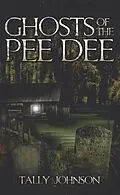 E-Book (epub) Ghosts of the Pee Dee von Tally Johnson