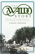 E-Book (epub) Waldo Story: The Home of Friendly Merchants von Ladene Morton