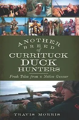 E-Book (epub) Another Breed of Currituck Duck Hunters von Travis Morris