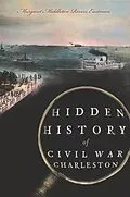 ePUB Hidden History of Civil War Charleston von Margaret Middleton Rivers Eastman