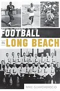 E-Book (epub) Football in Long Beach von Mike Guardabascio