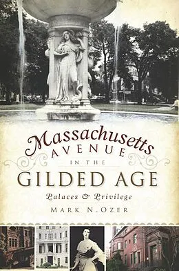 E-Book (epub) Massachusetts Avenue in the Gilded Age von Mark N. Ozer