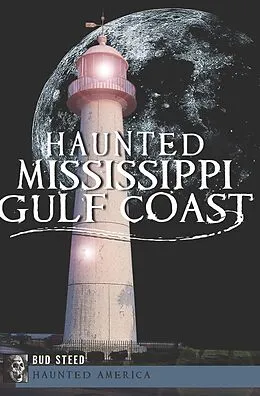 E-Book (epub) Haunted Mississippi Gulf Coast von Bud Steed
