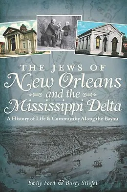 E-Book (epub) Jews of New Orleans and the Mississippi Delta: A History of Life and Community Along the Bayou von Emily Ford