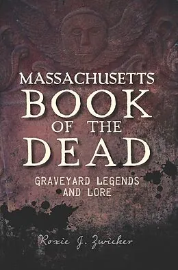 E-Book (epub) Massachusetts Book of the Dead von Roxie J. Zwicker