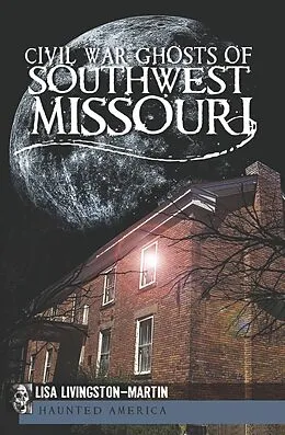 E-Book (epub) Civil War Ghosts of Southwest Missouri von Lisa Livingston-Martin