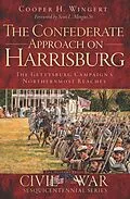 E-Book (epub) The Confederate Approach on Harrisburg von Cooper H. Wingert