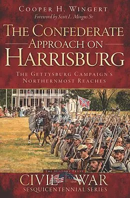 E-Book (epub) The Confederate Approach on Harrisburg von Cooper H. Wingert