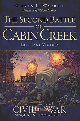 E-Book (epub) Second Battle of Cabin Creek: Brilliant Victory von Steven L. Warren