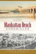 E-Book (epub) Manhattan Beach Chronicles von Jan Dennis