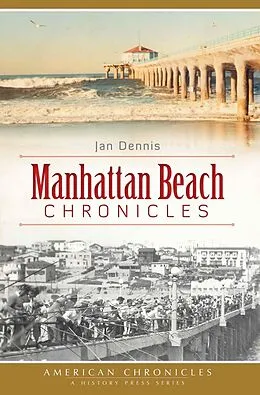 E-Book (epub) Manhattan Beach Chronicles von Jan Dennis