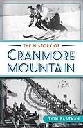 E-Book (epub) History of Cranmore Mountain von Tom Eastman