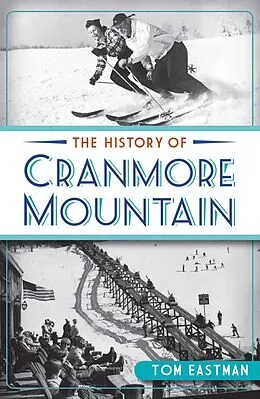 E-Book (epub) History of Cranmore Mountain von Tom Eastman