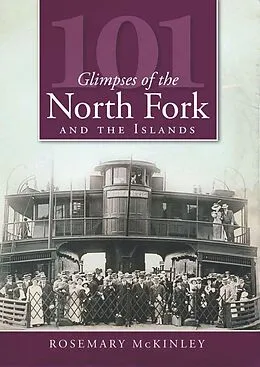 E-Book (epub) 101 Glimpses of the North Fork and Islands von Rosemary McKinley