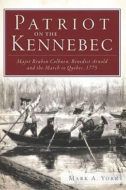 E-Book (epub) Patriot on the Kennebec von Mark A. York
