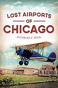E-Book (epub) Lost Airports of Chicago von Nicholas C. Selig