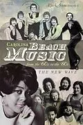 E-Book (epub) Carolina Beach Music from the '60s to the '80s von Rick Simmons