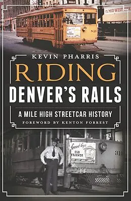 E-Book (epub) Riding Denver's Rails von Kevin Pharris