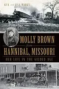 E-Book (epub) Molly Brown from Hannibal, Missouri von Ken Marks