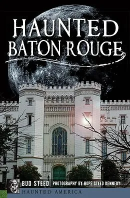 E-Book (epub) Haunted Baton Rouge von Bud Steed