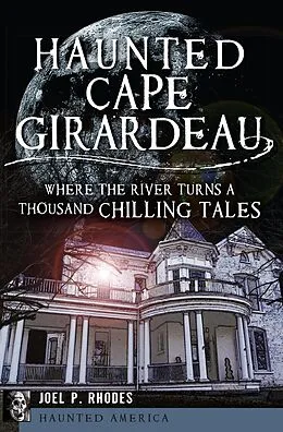 E-Book (epub) Haunted Cape Girardeau von Joel P. Rhodes