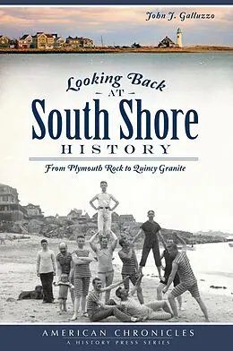 E-Book (epub) Looking Back at South Shore History von John J. Galluzzo