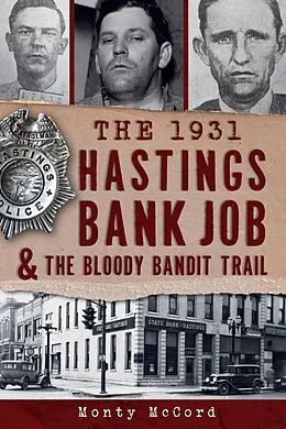 E-Book (epub) 1931 Hastings Bank Job & the Bloody Bandit Trail von Monty McCord