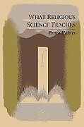 Kartonierter Einband What Religious Science Teaches von Ernest Holmes