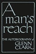 Kartonierter Einband A Man's Reach von Glenn Clark