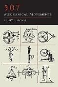 Kartonierter Einband 507 Mechanical Movements von Henry T. Brown