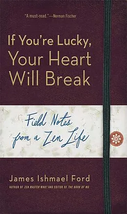 E-Book (epub) If You're Lucky, Your Heart Will Break von James Ishmael Ford