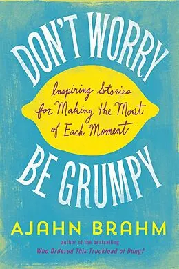 E-Book (epub) Don't Worry, Be Grumpy von Ajahn Brahm